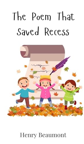 The Poem That Saved Recess The Poem That Saved Recess von Creative Arts Management OÜ