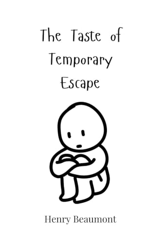 The Taste of Temporary Escape The Taste of Temporary Escape von Creative Arts Management OÜ