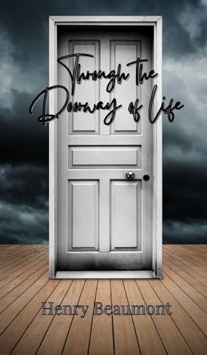 Through the Doorway of Life Through the Doorway of Life von Creative Arts Management OÜ