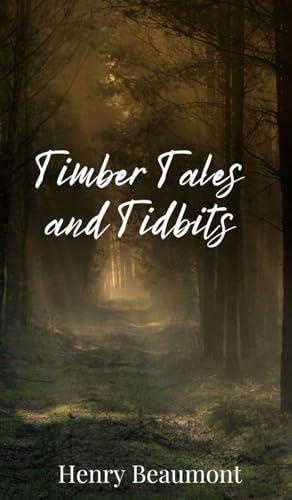 Timber Tales and Tidbits Timber Tales and Tidbits von Creative Arts Management OÜ