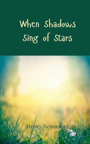 When Shadows Sing of Stars When Shadows Sing of Stars von Creative Arts Management OÜ