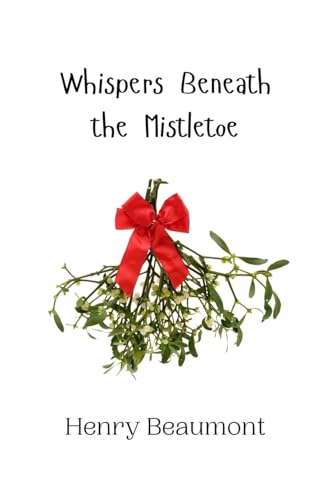 Whispers Beneath the Mistletoe von Creative Arts Management OÜ