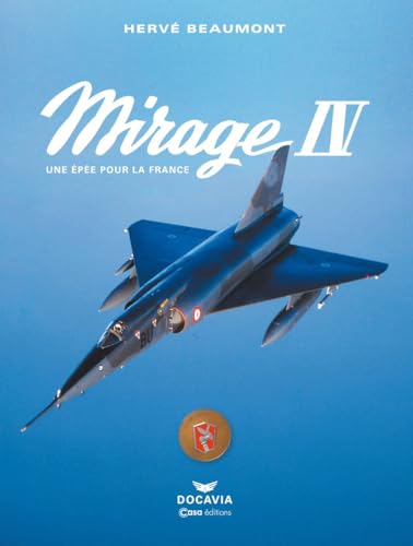Mirage 4 - Une épée pour la France von CASA