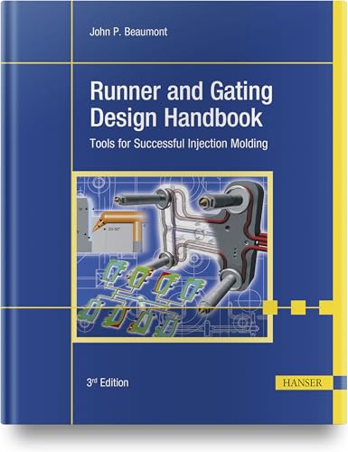 Runner and Gating Design Handbook: Tools for Successful Injection Molding von HANSER FACHBUCHVERLAG