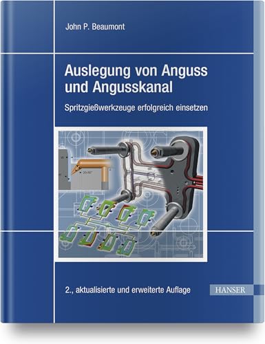 Auslegung von Anguss und Angusskanal: Spritzgießwerkzeuge erfolgreich einsetzen