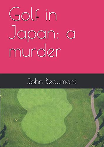 Golf in Japan: a murder (Chief Superintendent Bernard Johns, Band 3)