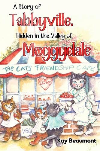 A story of Tabbyville, Hidden in the Valley of Moggydale von Nightingale Books