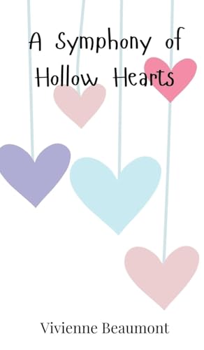 A Symphony of Hollow Hearts A Symphony of Hollow Hearts von Creative Arts Management OÜ