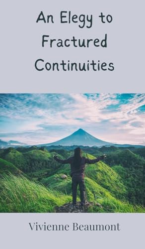An Elegy to Fractured Continuities von Creative Arts Management OÜ