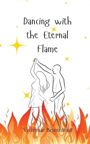 Dancing with the Eternal Flame Dancing with the Eternal Flame von Creative Arts Management OÜ