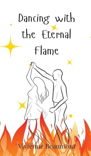 Dancing with the Eternal Flame Dancing with the Eternal Flame von Creative Arts Management OÜ