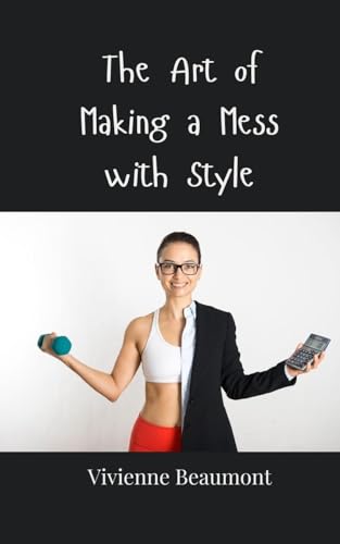 The Art of Making a Mess with Style The Art of Making a Mess with Style von Creative Arts Management OÜ