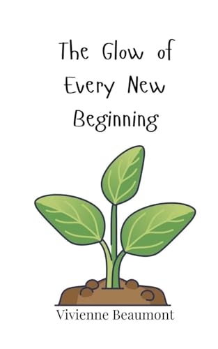 The Glow of Every New Beginning The Glow of Every New Beginning von Creative Arts Management OÜ