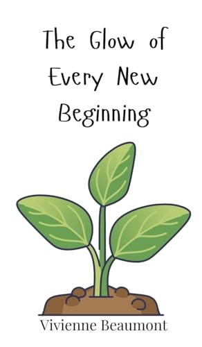 The Glow of Every New Beginning The Glow of Every New Beginning von Creative Arts Management OÜ