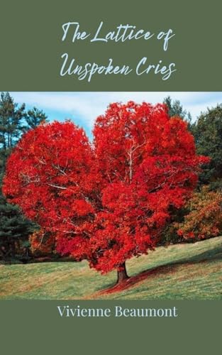 The Lattice of Unspoken Cries The Lattice of Unspoken Cries von Creative Arts Management OÜ