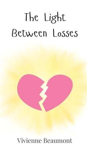 The Light Between Losses The Light Between Losses von Creative Arts Management OÜ