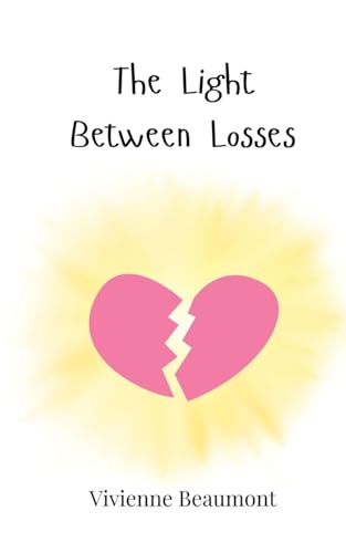 The Light Between Losses The Light Between Losses von Creative Arts Management OÜ