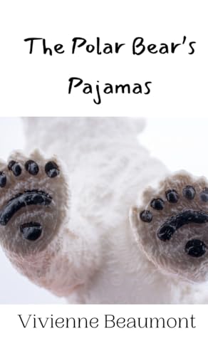 The Polar Bear's Pajamas The Polar Bear's Pajamas von Creative Arts Management OÜ