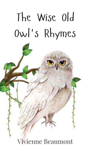 The Wise Old Owl's Rhymes The Wise Old Owl's Rhymes von Creative Arts Management OÜ