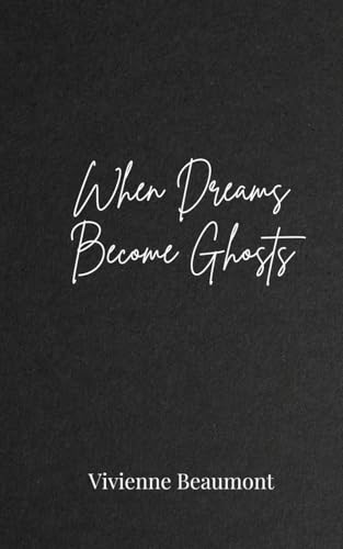 When Dreams Become Ghosts When Dreams Become Ghosts von Creative Arts Management OÜ