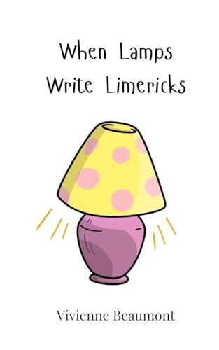 When Lamps Write Limericks When Lamps Write Limericks von Creative Arts Management OÜ