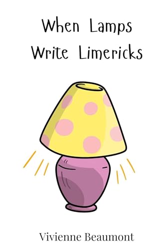 When Lamps Write Limericks When Lamps Write Limericks von Creative Arts Management OÜ