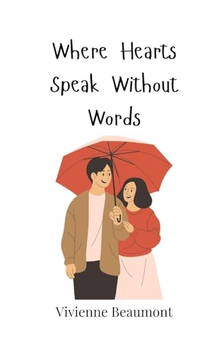 Where Hearts Speak Without Words Where Hearts Speak Without Words von Creative Arts Management OÜ