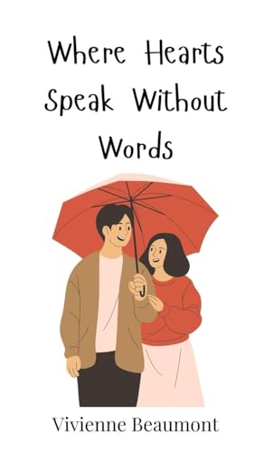 Where Hearts Speak Without Words Where Hearts Speak Without Words von Creative Arts Management OÜ