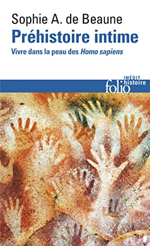 Préhistoire intime: Vivre dans la peau des Homo sapiens