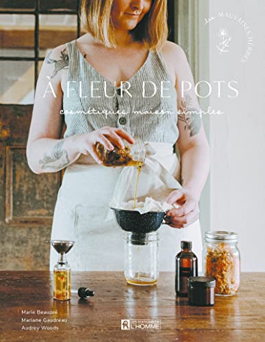 A fleur de pots - Cosmétiques maison simples - Nouvelle édition A fleur de pots - Cosmétiques maison simples - Nouvelle édition von DE L HOMME