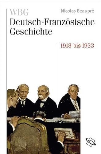WBG Deutsch-Französische Geschichte / Das Trauma des großen Krieges 1918-1932/33
