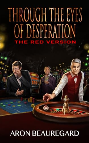 Through the Eyes of Desperation: The Red Version