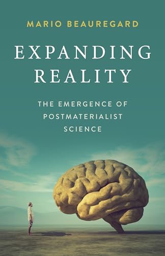 Expanding Reality: The Emergence of Postmaterialist Science (Academic and Specialist) von Iff Books