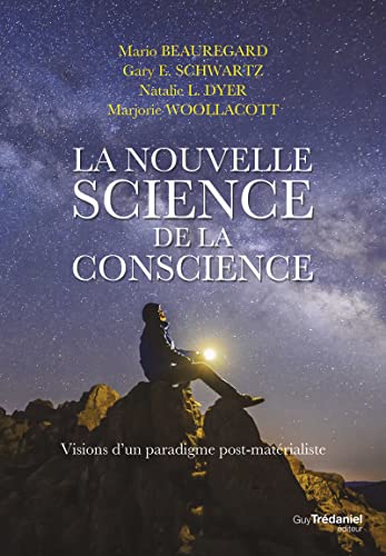 La nouvelle science de la conscience - Vision d'un paradigme post-matérialiste: Visions d'un paradigme post-matérialiste von TREDANIEL