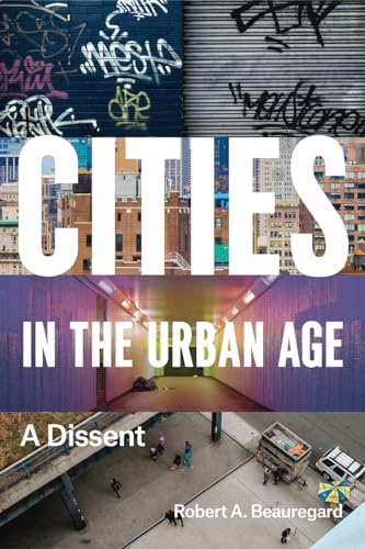 Cities in the Urban Age: A Dissent von University of Chicago Press