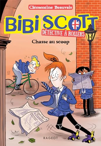 Bibi Scott détective à rollers - Chasse au scoop Bibi Scott détective à rollers - Chasse au scoop von RAGEOT