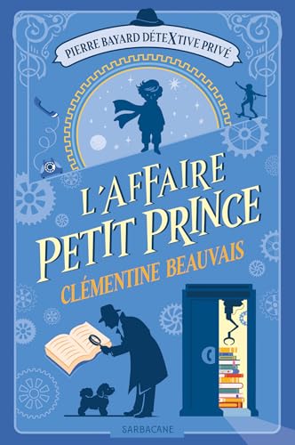L'affaire Petit Prince: Tome 1, L'affaire Petit Prince von SARBACANE