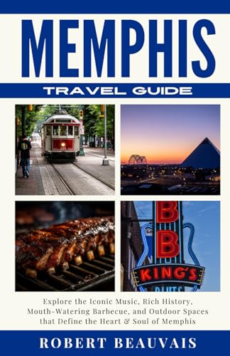 Memphis Travel Guide: Explore the Iconic Music, Rich History, Mouth-Watering Barbecue, and Outdoor Spaces that Define the Heart & Soul of Memphis Memphis Travel Guide: Explore the Iconic Music, Rich History, Mouth-Watering Barbecue, and Outdoor Spaces that Define the Heart & Soul of Memphis von Independently published