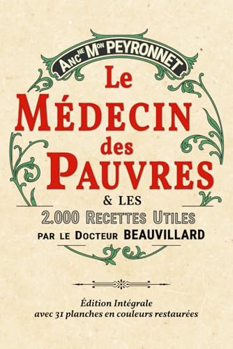 LE MEDECIN DES PAUVRES ET LES 2000 RECETTES UTILES: Edition Intégrale Collector Illustrée avec 31 planches couleur restaurées von Independently published