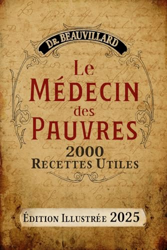 Le Médecin des Pauvres: 2000 Recettes Utiles (Édition Illustrée 2025) von Independently published