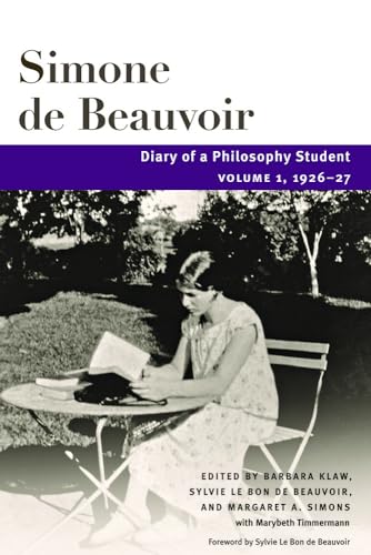 Diary of a Philosophy Student, 1926-27: Volume 1, 1926-27 Volume 1 (Beauvoir, Band 1)