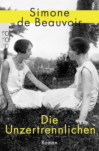 Die Unzertrennlichen: Der persönlichste Roman der französischen Feministin