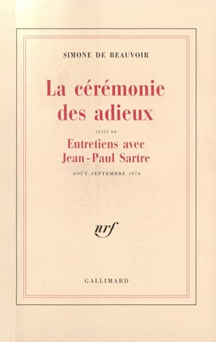 La Cérémonie des adieux / Entretiens avec Jean-Paul Sartre: Suivi de Entretiens avec Jean-Paul Sartre La Cérémonie des adieux / Entretiens avec Jean-Paul Sartre: Suivi de Entretiens avec Jean-Paul Sartre
