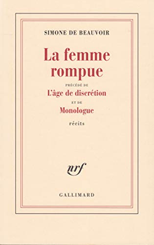 La femme rompue/L'âge de discrétion/Monologue: Précédé de L'âge de discrétion et de Monologue La femme rompue/L'âge de discrétion/Monologue: Précédé de L'âge de discrétion et de Monologue