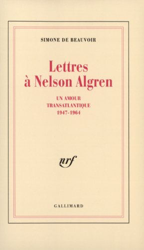 Lettres a Nelson Algren: Un amour transatlantique 1947-1964