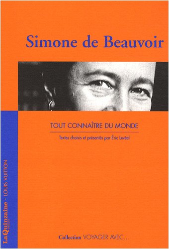 Simone de Beauvoir : Tout connaître du monde