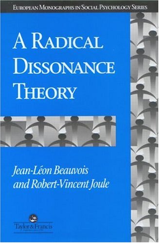 A Radical Dissonance Theory (European Monographs in Social Psychology Series)