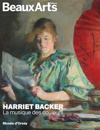 Harriet Backer. La musique des couleurs: au musée d’Orsay von BEAUX ARTS ED