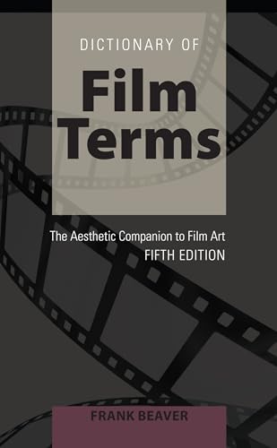 Dictionary of Film Terms: The Aesthetic Companion to Film Art – Fifth Edition von Peter Lang Inc., International Academic Publishers