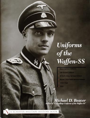 Uniforms Of The Waffen-ss (1): Vol 1: Black Service Uniform - Lah Guard Uniform - SS Earth-Grey Service Uniform - Model 1936 Field Servce Uniform - 1939-1941 von SCHIFFER MILITARY